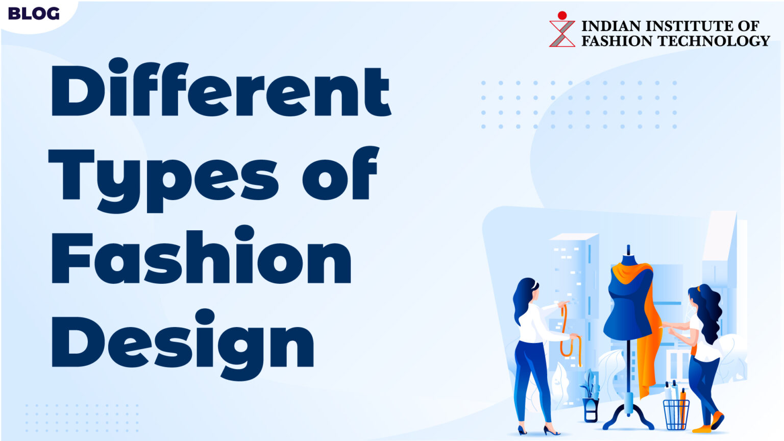 Different Types of Fashion Designs Explained IIFT Blog