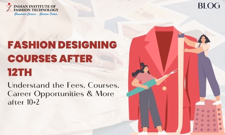 Fashion Designing Courses After 12th – Understand the Fees, Courses ...